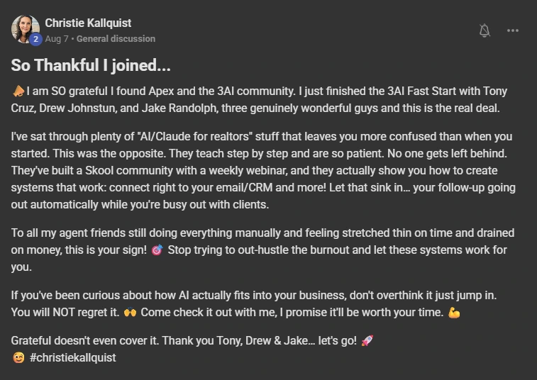 Community post by Christie Kallquist: “So Thankful I joined… I am SO grateful I found Apex and the 3AI community. I just finished the 3AI Fast Start with Tony Cruz, Drew Johnstun, and Jake Randolph — this is the real deal.”